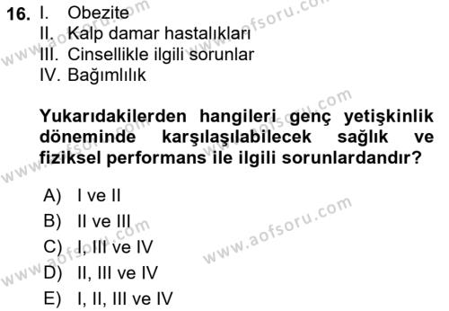 Yaşam Boyu Büyüme ve Gelişim Dersi 2018 - 2019 Yılı Yaz Okulu Sınavı 16. Soru