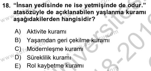 Yaşam Boyu Büyüme ve Gelişim Dersi 2018 - 2019 Yılı Yaz Okulu Sınavı 18. Soru