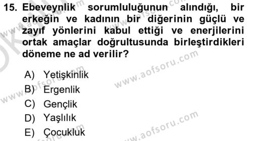 Yaşam Boyu Büyüme ve Gelişim Dersi 2022 - 2023 Yılı Yaz Okulu Sınavı 15. Soru