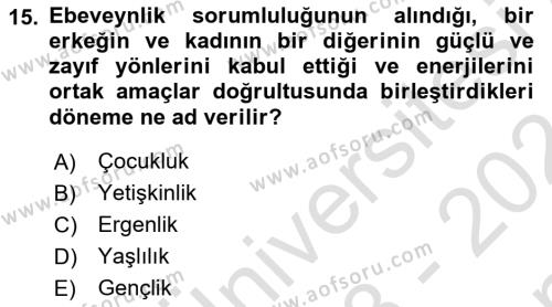 Yaşam Boyu Büyüme ve Gelişim Dersi 2023 - 2024 Yılı (Final) Dönem Sonu Sınavı 15. Soru