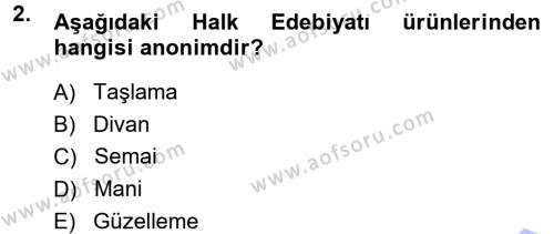 Halk Edebiyatına Giriş 1 Dersi 2013 - 2014 Yılı (Final) Dönem Sonu Sınavı 2. Soru