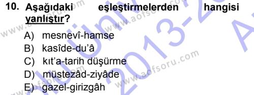 Eski Türk Edebiyatına Giriş: Biçim ve Ölçü Dersi 2013 - 2014 Yılı (Vize) Ara Sınavı 10. Soru