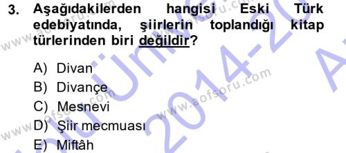 Eski Türk Edebiyatına Giriş: Biçim ve Ölçü Dersi 2014 - 2015 Yılı (Vize) Ara Sınavı 3. Soru