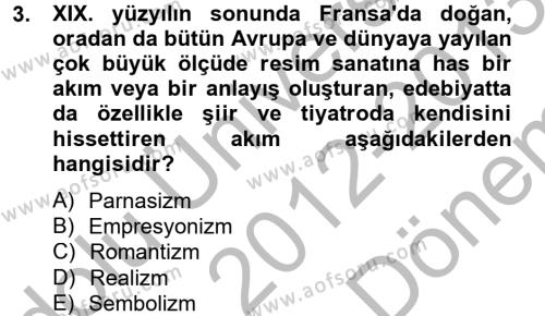 Batı Edebiyatında Akımlar 2 Dersi 2012 - 2013 Yılı (Final) Dönem Sonu Sınavı 3. Soru