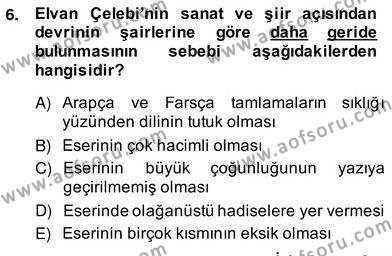 XIV-XV. Yüzyıllar Türk Edebiyatı Dersi 2013 - 2014 Yılı (Vize) Ara Sınavı 6. Soru
