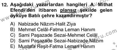 Tanzimat Dönemi Türk Edebiyatı 2 Dersi 2012 - 2013 Yılı (Vize) Ara Sınavı 12. Soru