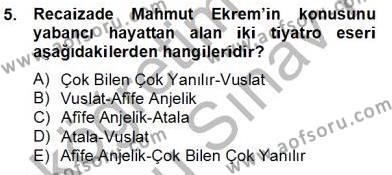Tanzimat Dönemi Türk Edebiyatı 2 Dersi 2012 - 2013 Yılı (Final) Dönem Sonu Sınavı 5. Soru