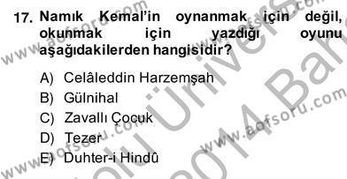 Tanzimat Dönemi Türk Edebiyatı 2 Dersi 2013 - 2014 Yılı (Vize) Ara Sınavı 17. Soru