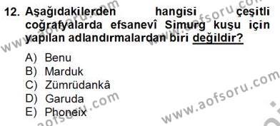 Türk Edebiyatının Mitolojik Kaynakları Dersi 2012 - 2013 Yılı (Final) Dönem Sonu Sınavı 12. Soru