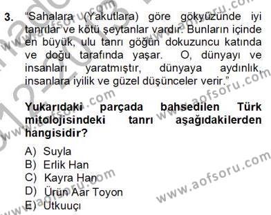 Türk Edebiyatının Mitolojik Kaynakları Dersi 2012 - 2013 Yılı (Final) Dönem Sonu Sınavı 3. Soru