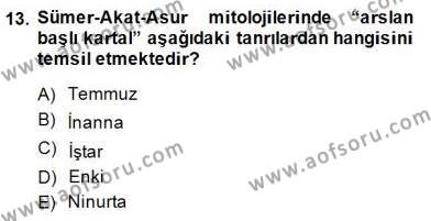 Türk Edebiyatının Mitolojik Kaynakları Dersi 2014 - 2015 Yılı (Final) Dönem Sonu Sınavı 13. Soru