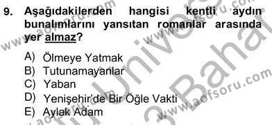 Çağdaş Türk Romanı Dersi 2012 - 2013 Yılı (Vize) Ara Sınavı 9. Soru