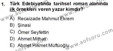 Çağdaş Türk Romanı Dersi 2012 - 2013 Yılı (Final) Dönem Sonu Sınavı 1. Soru