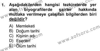 Eski Türk Edebiyatının Kaynaklarından Şair Tezkireleri Dersi 2012 - 2013 Yılı (Vize) Ara Sınavı 1. Soru