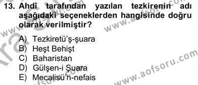 Eski Türk Edebiyatının Kaynaklarından Şair Tezkireleri Dersi 2012 - 2013 Yılı (Vize) Ara Sınavı 13. Soru