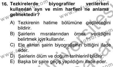 Eski Türk Edebiyatının Kaynaklarından Şair Tezkireleri Dersi 2012 - 2013 Yılı (Vize) Ara Sınavı 16. Soru