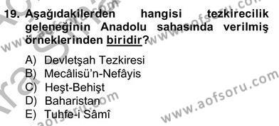 Eski Türk Edebiyatının Kaynaklarından Şair Tezkireleri Dersi 2012 - 2013 Yılı (Vize) Ara Sınavı 19. Soru