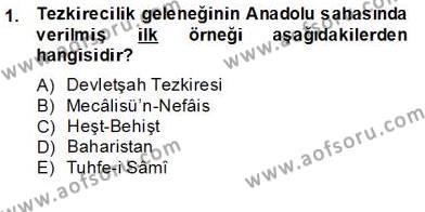 Eski Türk Edebiyatının Kaynaklarından Şair Tezkireleri Dersi 2012 - 2013 Yılı (Final) Dönem Sonu Sınavı 1. Soru