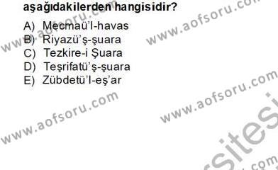 Eski Türk Edebiyatının Kaynaklarından Şair Tezkireleri Dersi 2012 - 2013 Yılı (Final) Dönem Sonu Sınavı 10. Soru