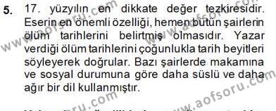 Eski Türk Edebiyatının Kaynaklarından Şair Tezkireleri Dersi 2012 - 2013 Yılı (Final) Dönem Sonu Sınavı 5. Soru