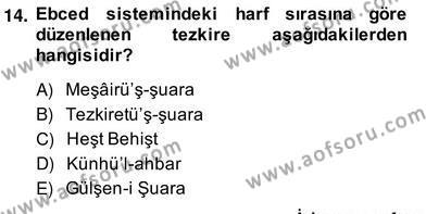 Eski Türk Edebiyatının Kaynaklarından Şair Tezkireleri Dersi 2013 - 2014 Yılı (Vize) Ara Sınavı 14. Soru