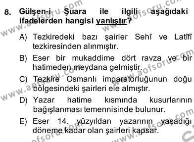 Eski Türk Edebiyatının Kaynaklarından Şair Tezkireleri Dersi 2013 - 2014 Yılı (Vize) Ara Sınavı 8. Soru