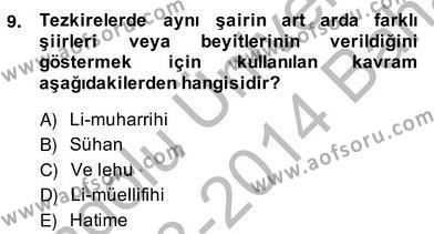 Eski Türk Edebiyatının Kaynaklarından Şair Tezkireleri Dersi 2013 - 2014 Yılı (Vize) Ara Sınavı 9. Soru