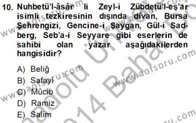 Eski Türk Edebiyatının Kaynaklarından Şair Tezkireleri Dersi 2013 - 2014 Yılı (Final) Dönem Sonu Sınavı 10. Soru