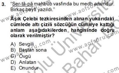 Eski Türk Edebiyatının Kaynaklarından Şair Tezkireleri Dersi 2013 - 2014 Yılı (Final) Dönem Sonu Sınavı 3. Soru