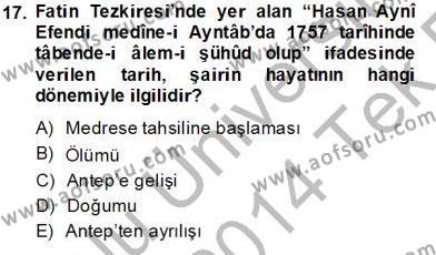 Eski Türk Edebiyatının Kaynaklarından Şair Tezkireleri Dersi 2013 - 2014 Yılı Tek Ders Sınavı 17. Soru