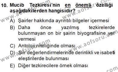 Eski Türk Edebiyatının Kaynaklarından Şair Tezkireleri Dersi 2014 - 2015 Yılı (Final) Dönem Sonu Sınavı 10. Soru