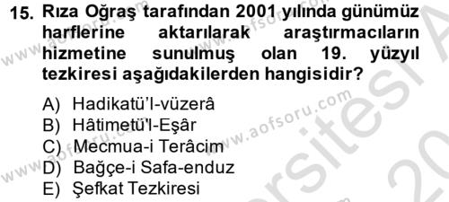 Eski Türk Edebiyatının Kaynaklarından Şair Tezkireleri Dersi 2014 - 2015 Yılı Tek Ders Sınavı 15. Soru