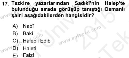 Eski Türk Edebiyatının Kaynaklarından Şair Tezkireleri Dersi 2015 - 2016 Yılı Tek Ders Sınavı 17. Soru