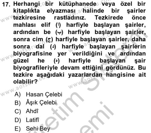 Eski Türk Edebiyatının Kaynaklarından Şair Tezkireleri Dersi 2016 - 2017 Yılı (Vize) Ara Sınavı 17. Soru