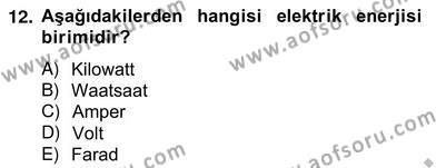 Enerji Yönetimi ve Politikaları Dersi 2012 - 2013 Yılı (Vize) Ara Sınavı 12. Soru