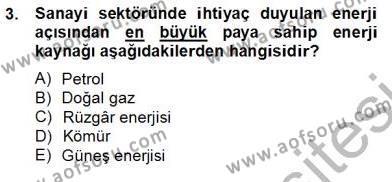 Enerji Yönetimi ve Politikaları Dersi 2012 - 2013 Yılı (Final) Dönem Sonu Sınavı 3. Soru