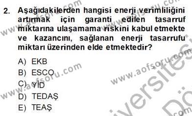 Enerji Yönetimi ve Politikaları Dersi 2013 - 2014 Yılı (Final) Dönem Sonu Sınavı 2. Soru