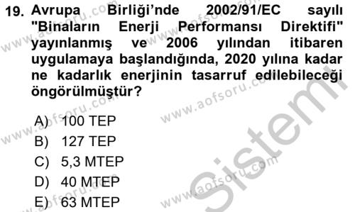 Enerji Yönetimi ve Politikaları Dersi 2018 - 2019 Yılı Yaz Okulu Sınavı 19. Soru