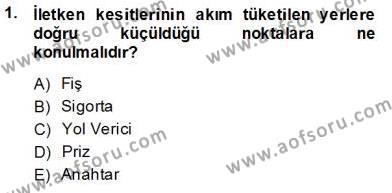 Elektrik Tesisat Planları Dersi 2013 - 2014 Yılı Tek Ders Sınavı 1. Soru