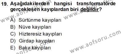 Elektrik Makinaları Dersi 2013 - 2014 Yılı (Vize) Ara Sınavı 19. Soru