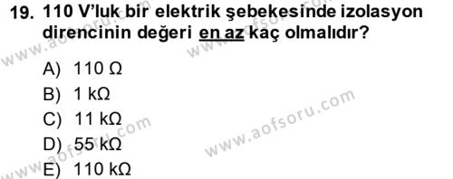 Elektrik Bakım, Arıza Bulma ve Güvenlik Dersi 2013 - 2014 Yılı (Vize) Ara Sınavı 19. Soru