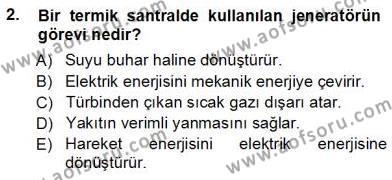 Elektrik Enerjisi Üretimi Dersi 2012 - 2013 Yılı (Vize) Ara Sınavı 2. Soru