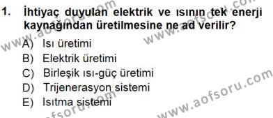 Elektrik Enerjisi Üretimi Dersi 2012 - 2013 Yılı (Final) Dönem Sonu Sınavı 1. Soru