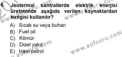Elektrik Enerjisi Üretimi Dersi 2012 - 2013 Yılı (Final) Dönem Sonu Sınavı 6. Soru