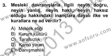 Gayrimenkul Yönetiminde Mesleki Etik Dersi 2012 - 2013 Yılı (Vize) Ara Sınavı 3. Soru