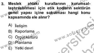 Gayrimenkul Yönetiminde Mesleki Etik Dersi 2013 - 2014 Yılı (Vize) Ara Sınavı 3. Soru