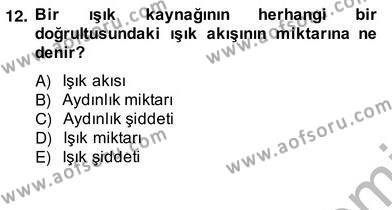 İş Etüdü Dersi 2012 - 2013 Yılı (Vize) Ara Sınavı 13. Soru