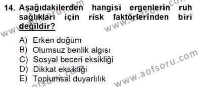 Çocuk ve Ergen Bakımı Dersi 2012 - 2013 Yılı (Final) Dönem Sonu Sınavı 14. Soru