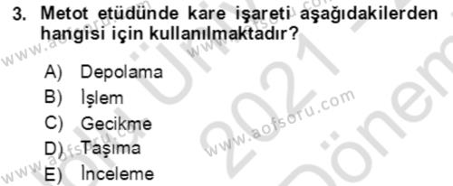 Verimlilik Yönetimi Dersi 2021 - 2022 Yılı (Final) Dönem Sonu Sınavı 3. Soru