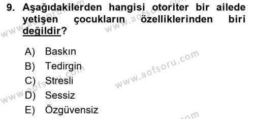 Aile Psikolojisi ve Eğitimi Dersi 2023 - 2024 Yılı Yaz Okulu Sınavı 9. Soru